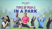 Types Of People In A Park - POPxo Daily