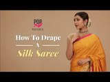 How To Drape A Silk Saree - POPxo