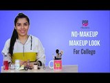 No-Makeup Makeup Look For College - POPxo