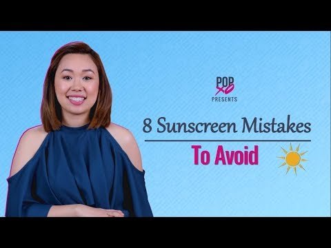 8 Sunscreen Mistakes To Avoid - POPxo