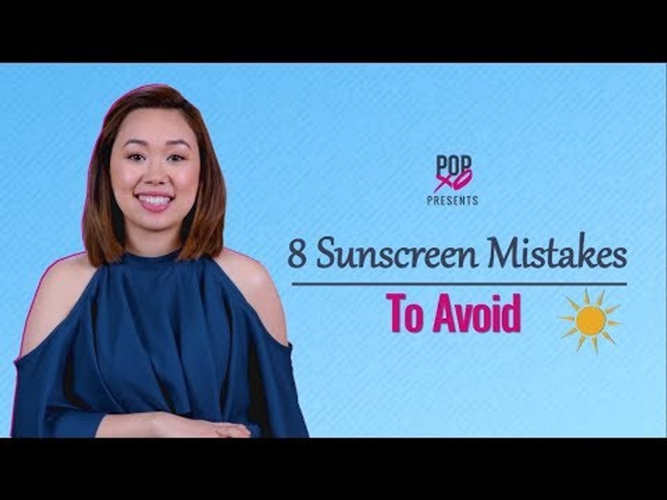8 Sunscreen Mistakes To Avoid - POPxo