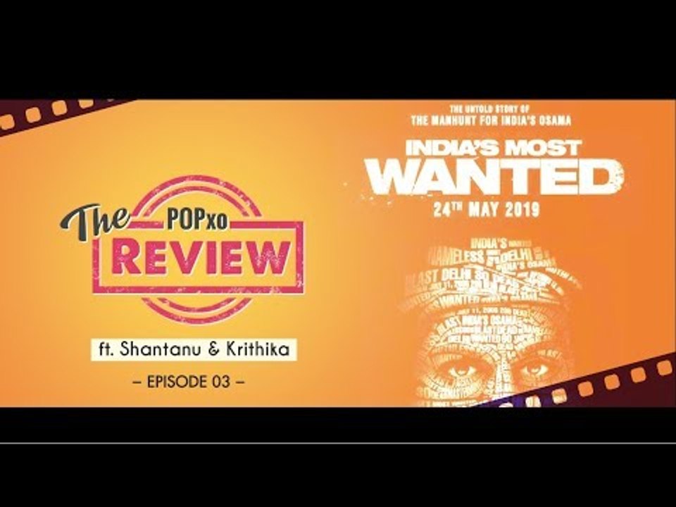 The POPxo Review: India's Most Wanted Ft. Shantanu & Krithika - Episode 03 - POPxo