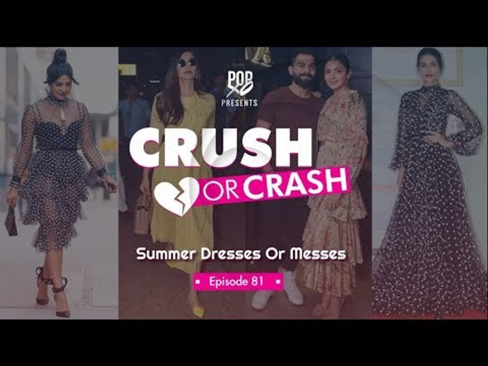 Crush Or Crash: Summer Dresses Or Messes - Episode 81 - POPxo