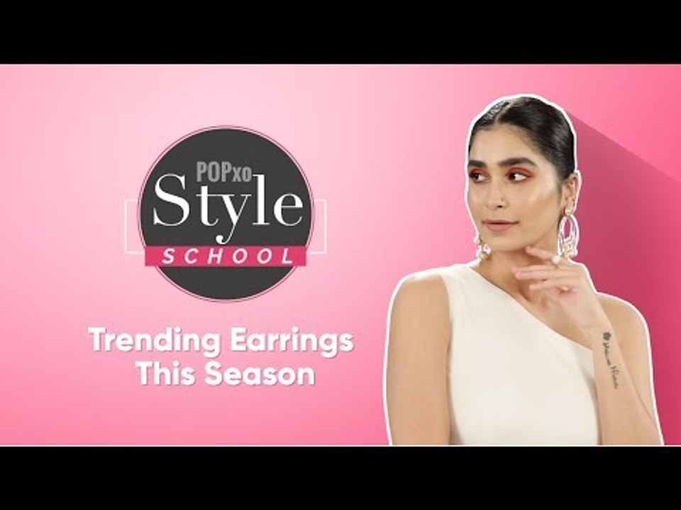 Style School: Trending Earrings This Season - POPxo