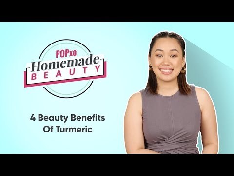 Homemade Beauty: 4 Beauty Benefits Of Turmeric - POPxo