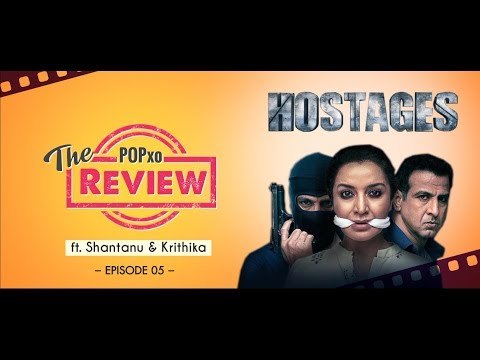 The POPxo Review: Hostages Ft. Shantanu & Krithika - Episode 05 - POPxo