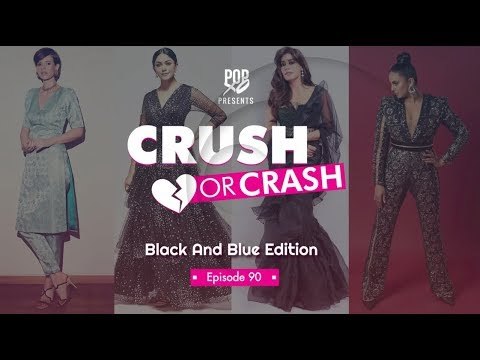 Crush Or Crash: Black And Blue Edition - Episode 90 - POPxo