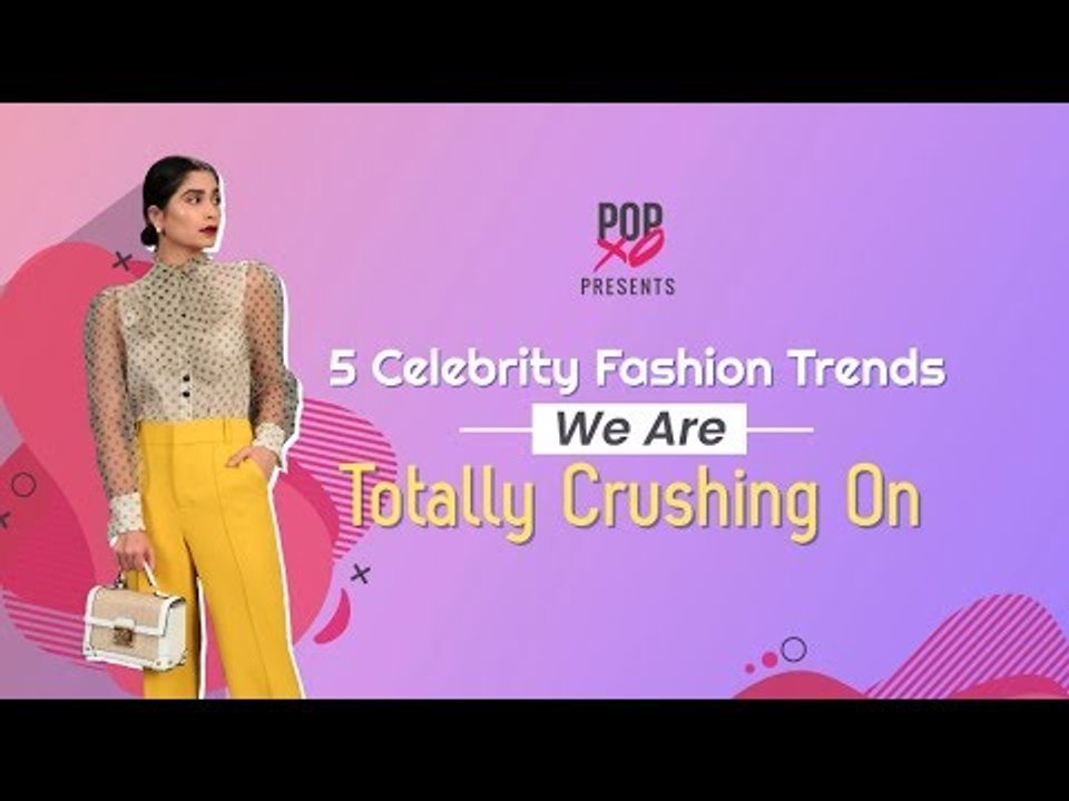 5 Celebrity Fashion Trends We Are Totally Crushing On - POPxo
