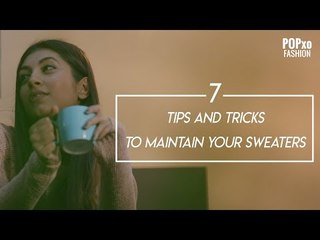 7 Tips And Tricks To Maintain Your Sweaters - POPxo Fashion