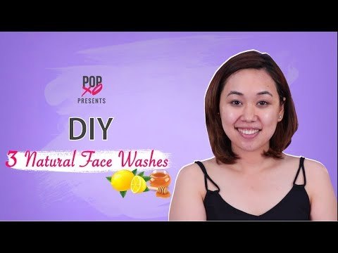 DIY 3 Natural Face Washes - POPxo