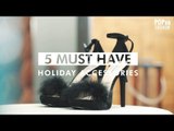 5 Must Have Holiday Accessories - POPxo Fashion