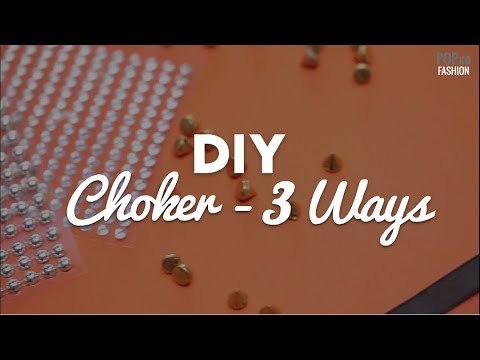 DIY Choker 3 Ways - POPxo Fashion