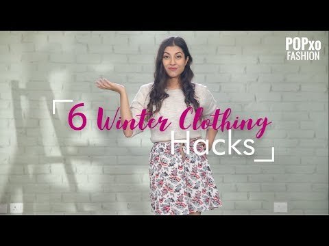 6 Winter Clothing Hacks - POPxo Fashion