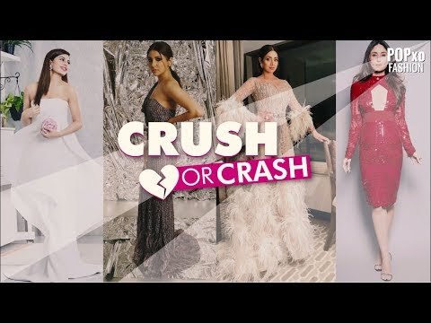 Crush Or Crash Celebrity Style Episode 4 - POPxo Fashion