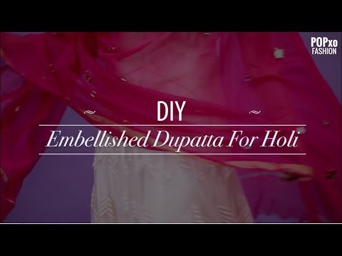 DIY Embellished Dupatta For Holi - POPxo Fashion