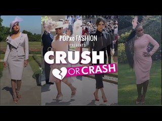 Crush Or Crash: The Royal Wedding - Episode 23 - POPxo Fashion