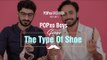 POPxo Boys Guess The Type Of Shoe - POPxo Fashion