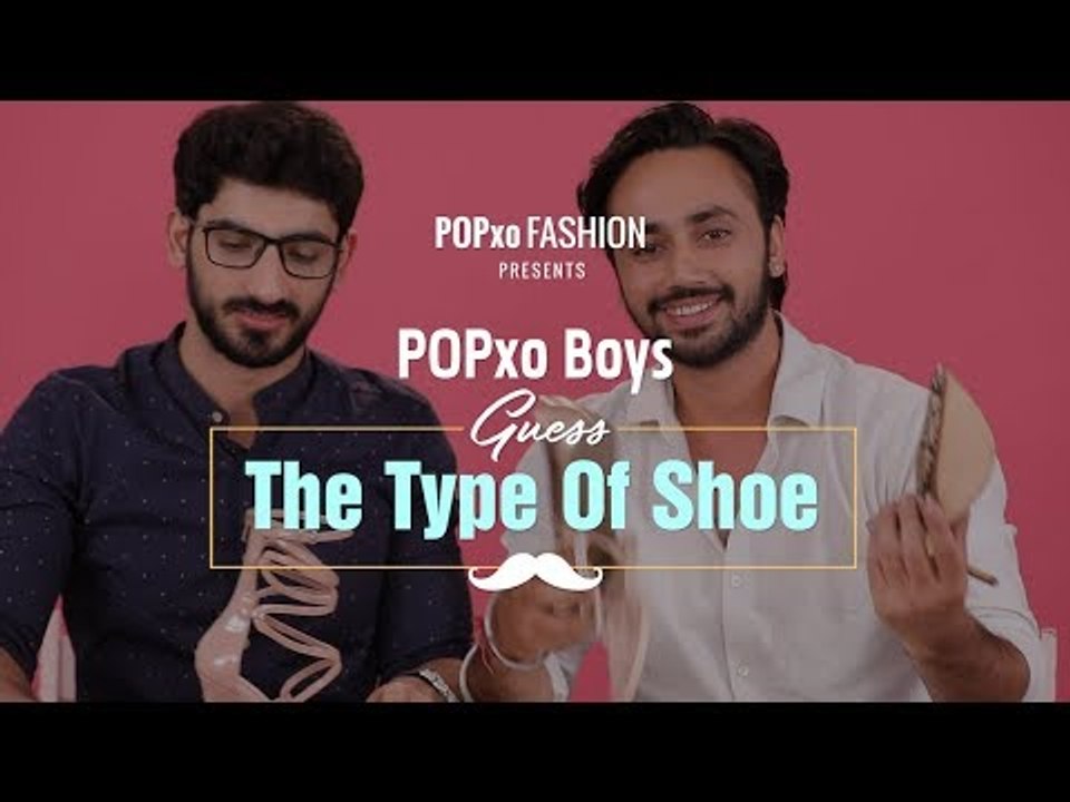 POPxo Boys Guess The Type Of Shoe - POPxo Fashion