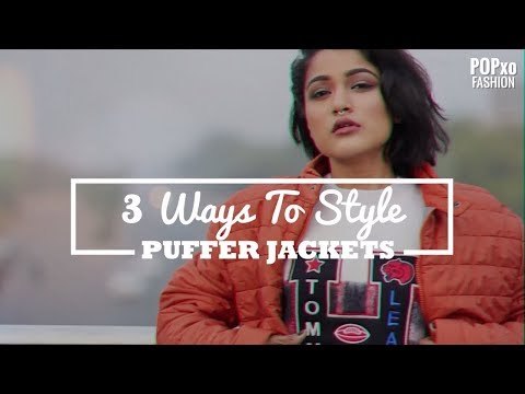 3 Ways To Style Puffer Jackets - POPxo Fashion
