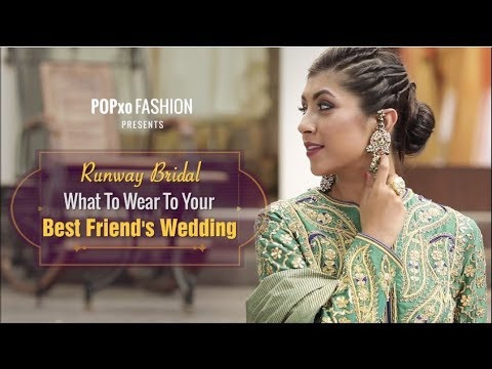 What To Wear To Your Best Friend's Wedding - POPxo Fashion