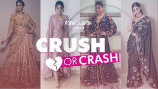 Crush Or Crash: What Our TV Celebs Wore This Week - Episode 58 - POPxo Fashion
