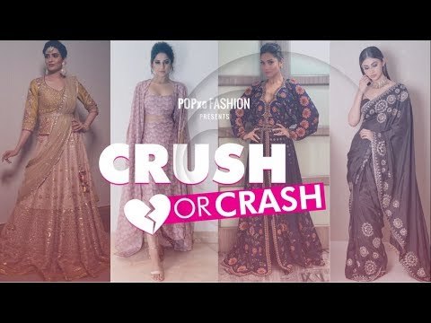 Crush Or Crash: What Our TV Celebs Wore This Week - Episode 58 - POPxo Fashion