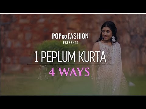 1 Peplum Kurta, 4 Ways - POPxo Fashion