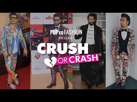 Crush Or Crash: Ranveer Singh's Whacky Looks - Episode 45 - POPxo Fashion
