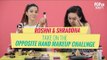 Roshni & Shraddha Take On Opposite Hand Makeup Challenge  | Quick Makeup | Tutorial - POPxo Beauty