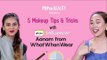 5 Makeup Tips & Tricks with Plixxo Influencer Aanam from WhatWhen Wear - POPxo Beauty