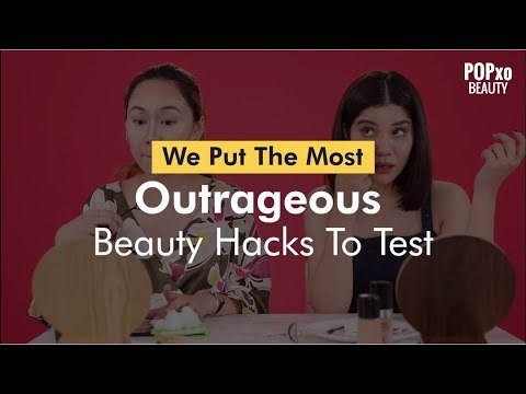 We Put The Most Outrageous Beauty Hacks To Test - POPxo Beauty