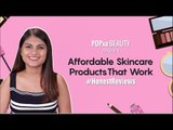 Honest Reviews: Affordable Skincare Products That Work - POPxo Beauty