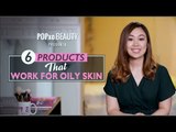 6 Products That Work For Oily Skin - POPxo Beauty
