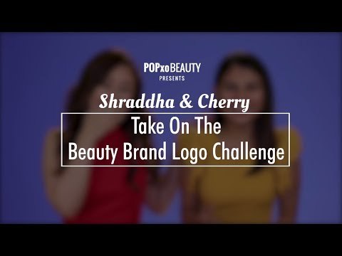 Shraddha & Cherry Take On The Beauty Brands Logo Challenge - POPxo Beauty