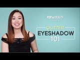 Glitter Eyeshadow 101 - POPxo Beauty
