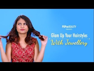 Glam Up Your Hairstyles With Jewellery - POPxo Beauty