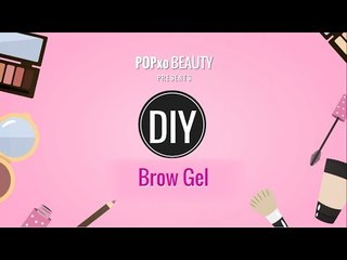 DIY Brow Gel - POPxo Beauty