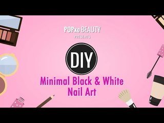 DIY Minimal Black & White Nail Art - POPxo Beauty
