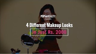 4 Different Makeup Looks In Just Rs. 2000 - POPxo Beauty