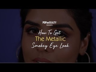 How To Get The Metallic Smokey Eye Look - POPxo Beauty
