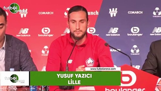 Yusuf Yazıcı: Lille genç futbolculara önem veriyor diye buraya geldim