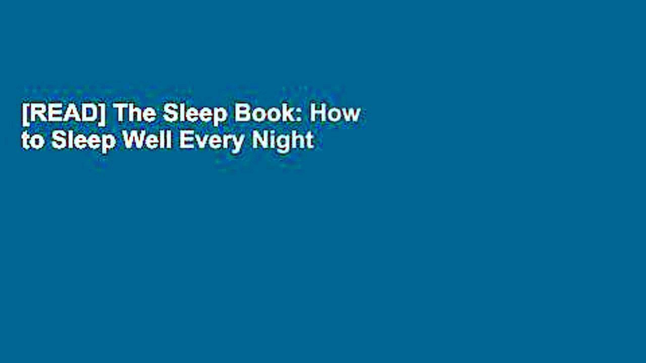 [READ] The Sleep Book: How to Sleep Well Every Night