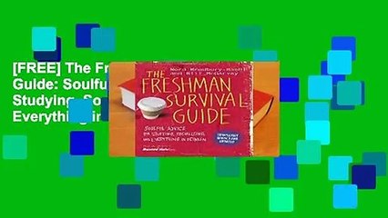 [FREE] The Freshman Survival Guide: Soulful Advice for Studying, Socializing, and Everything in