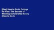 [Doc] How to Go to College for Free: The Secrets of Winning Scholarship Money (How to Go to
