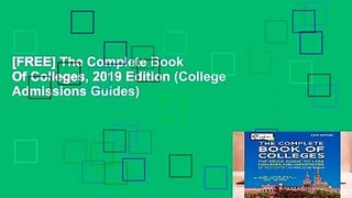 [FREE] The Complete Book Of Colleges, 2019 Edition (College Admissions Guides)