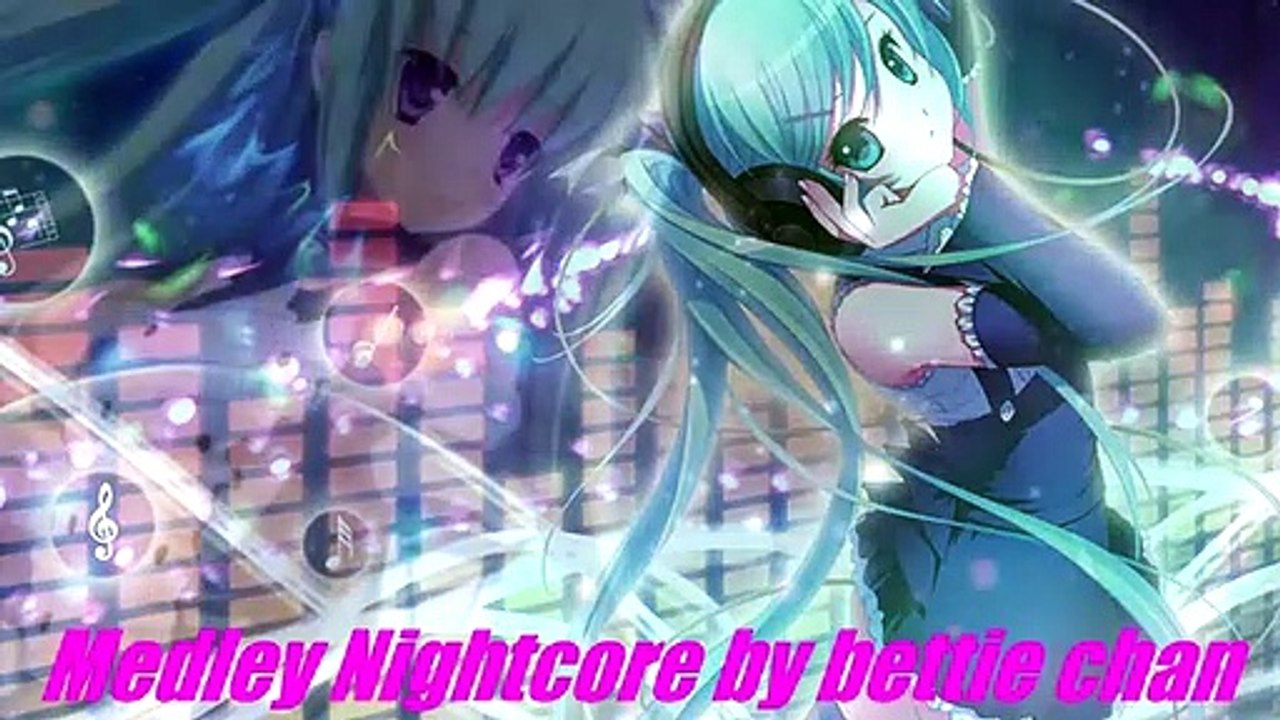 【 MEDLEY NIGHTCORE'S 】BY BETTIE CHAN  (OLD CHANNEL YOUTUBE 23/03/2019)