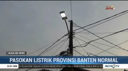 Pasokan Listrik Banten Sudah Normal