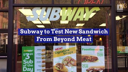 Subway to Test New Sandwich From Beyond Meat