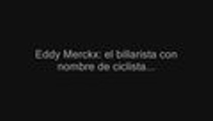 Curiosidades de los World Games: Eddy Merckx, el billarista con nombre de ciclista