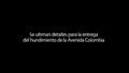 Vea los últimos detalles para la apertura del hundimiento de la Avenida Colombia